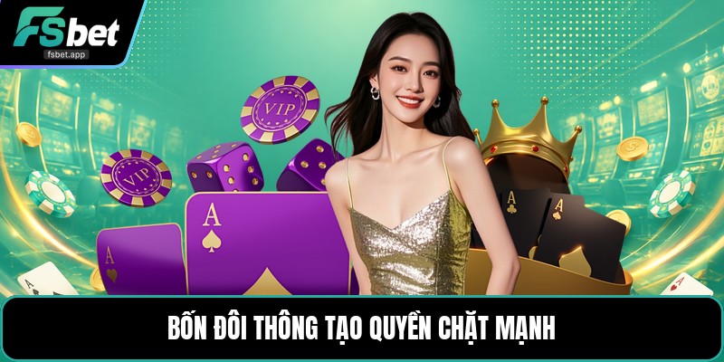 4 Đôi Thông Chặt Được Gì? - Luật Chặt Chuẩn Dễ Hiểu