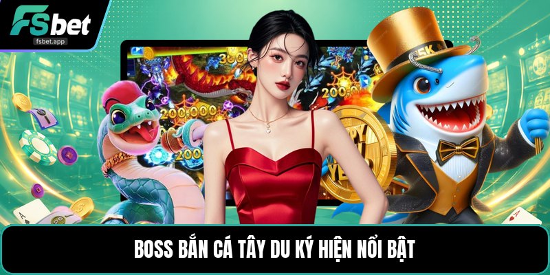 Bắn Cá Tây Du Ký - Cách Săn Boss Lớn Trên Màn Hình