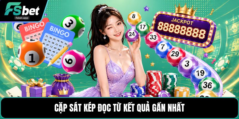 Soi Cầu Đề Sát Kép - Cách Đọc Dãy Số Liền Kề Chuẩn